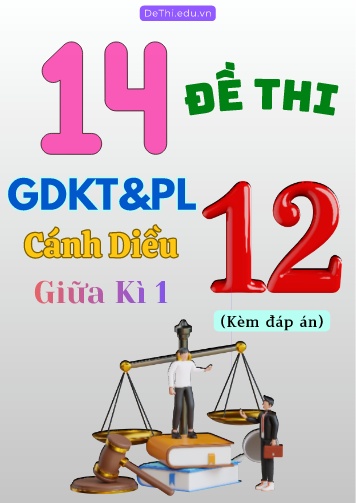 Tổng hợp 14 Đề thi GDKT&PL Lớp 12 (Cánh Diều) giữa học kì 1 (Kèm đáp án)